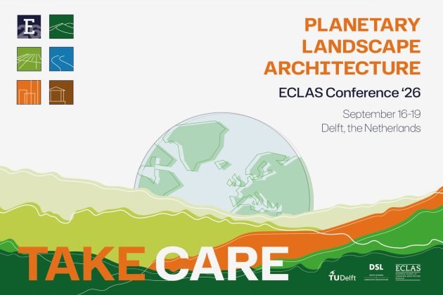 Register for ECLAS 2026 / Take Care – Planetary Landscape Architecture / 16-19 Sep